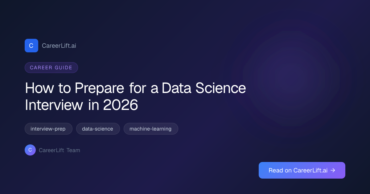 How to Prepare for a Data Science Interview in 2026 | CareerLift Blog ...